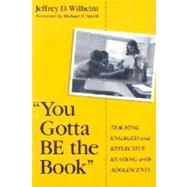 You Gotta Be the Book by Wilhelm, Jeffrey D., 9780807735664