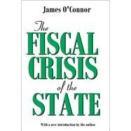 The Fiscal Crisis of the State by O'Connor,James, 9781138535664
