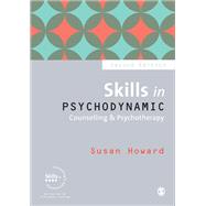 Skills in Psychodynamic Counselling & Psychotherapy by Howard, Susan, 9781446285664