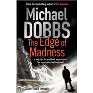 The Edge of Madness by Dobbs, Michael, 9781849835664