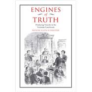 Engines of Truth by Schneider, Wendie Ellen, 9780300125665