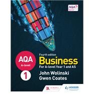 AQA A-level Business Year 1 and AS Fourth Edition (Wolinski and Coates) by John Wolinski; Gwen Coates, 9781510455665