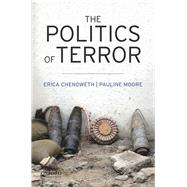 The Politics of Terror by Chenoweth, Erica; Moore, Pauline L., 9780199795666