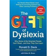 Gift of Dyslexia : Why Some of the Smartest People Can't Read... and How They Can Learn by Davis, Ronald D. (Author); Braun, Eldon M. (Author), 9780399535666