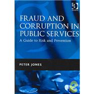 Fraud and Corruption in Public Services by Tickner,Peter, 9780566085666