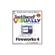 Teach Yourself VISUALLY<sup><small>TM</small></sup> Fireworks<sup></sup> 4 by Sue Plumley (Oak Hill, WV, Humble Opinions Company, Inc.), 9780764535666