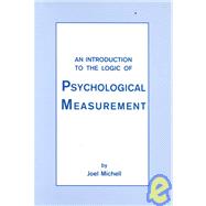 An Introduction to the Logic of Psychological Measurement by Michell; Joel, 9780805805666