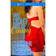 We Didn't See it Coming by Young-Robinson, Christine, 9781593095666