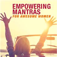 Empowering Mantras for Awesome Women by Cico Books, 9781782495666