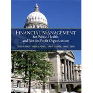 Financial Management for Public, Health, and Not-for-profit Organizations by Finkler, Steven A.; Calabrese, Thad; Purtell, Robert; Smith, Daniel L., 9780132805667