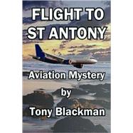 Flight to St Antony by Blackman, Tony, 9780955385667