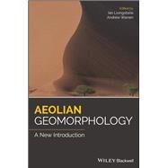 Aeolian Geomorphology A New Introduction by Livingstone, Ian; Warren, Andrew, 9781118945667