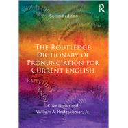 The Routledge Dictionary of Pronunciation for Current English by Upton; Clive, 9781138125667