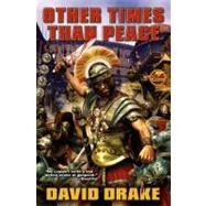 Other Times Than Peace by David Drake, 9781416555667