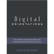 Digital Orientations by Moores, Shaun, 9781433145667
