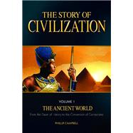 The Story of Civilization by Campbell, Phillip, 9781505105667