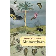 Metamorphoses by Coccia, Emanuele; Mackay, Robin, 9781509545667