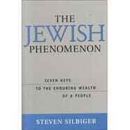 The Jewish Phenomenon by Silbiger, Steven, 9781563525667