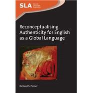 Reconceptualising Authenticity for English As a Global Language by Pinner, Richard S., 9781783095667