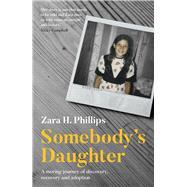 Somebody's Daughter by Phillips, Zara H., 9781786065667