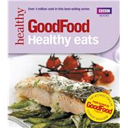 Good Food: Healthy Eats Triple-tested Recipes by Hornby, Jane, 9781846075667