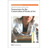 Nanoscience for the Conservation of Works of Art by Baglioni, Piero; Chelazzi, David, 9781849735667