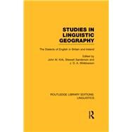 Studies in Linguistic Geography (RLE Linguistics D: English Linguistics): The Dialects of English in Britain and Ireland by Kirk,John M.;Kirk,John M., 9780415725668