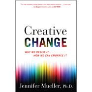 Creative Change by Mueller, Jennifer, Ph.D., 9781328745668