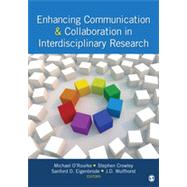 Enhancing Communication & Collaboration in Interdisciplinary Research by O'Rourke, Michael; Crowley, Stephen; Eigenbrode, Sanford D.; Wulfhorst, J. D., 9781452255668
