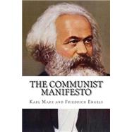 The Communist Manifesto by Marx, Karl; Engels, Friedrich, 9781508475668