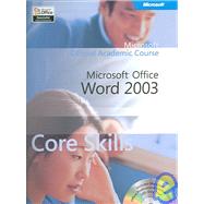 Microsoft Official Academic Course: Microsoft Office Word 2003 Core Skills by Microsoft Corporation, 9780072255669