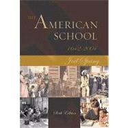 The American School: 1642-2004 by Spring, Joel, 9780072875669