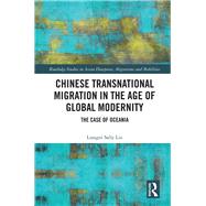 Chinese Transnational Migration in the Age of Global Modernity by Liu, Liangni Sally, 9780367375669