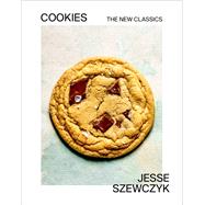 Cookies The New Classics: A Baking Book by Szewczyk, Jesse, 9780593235669