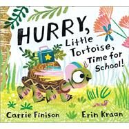 Hurry, Little Tortoise, Time for School! by Finison, Carrie; Kraan, Erub, 9780593305669