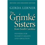 The Grimke Sisters from South Carolina by Lerner, Gerda, 9780807855669