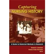 Capturing Nursing History: A Guide to Historical Methods in Research by Lewenson, Sandra B., 9780826115669