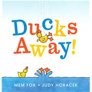 Ducks Away! by Fox, Mem; Horacek, Judy, 9781338185669