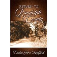 Return to Randolph County by Sandford, Cecelia Jane, 9781591605669
