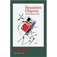 Sensitive Objects Affect and Material Culture by Frykman, Jonas; Frykman, Maja Povrzanovic, 9789187675669
