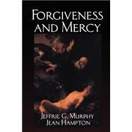 Forgiveness and Mercy by Jeffrie G. Murphy , Jean Hampton, 9780521395670