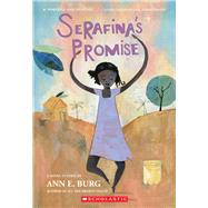 Serafina's Promise by Burg, Ann E., 9780545535670