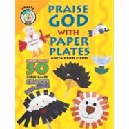 Praise God With a Paper Plate by Stohs, Anita Reith, 9780570045670