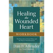 Healing the Wounded Heart by Allender, Dan B.; Mullins, Traci, 9780801015670