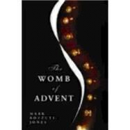 The Womb of Advent by Bozzuti-Jones, Mark, 9780898695670