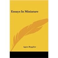 Essays in Miniature by Repplier, Agnes, 9781428615670