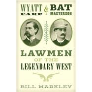 Wyatt Earp & Bat Masterson by Markley, William, 9781493035670