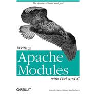 Writing Apache Modules With Perl and C by Stein, Lincoln D., 9781565925670