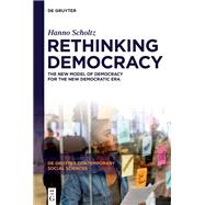 Rethinking Democracy by Hanno Scholtz, 9783111825670
