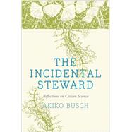 The Incidental Steward by Busch, Akiko; Kaspari, Debby Cotter, 9780300205671